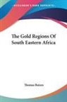 Thomas Baines - The Gold Regions Of South Eastern Africa