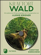 Christine Bierschenk, Ulrike Kriener - Kraftort Wald, m. 1 Audio