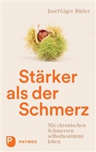 Josef Giger-Bütler - Stärker als der Schmerz