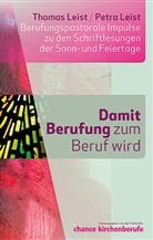 Petra Leist, Thoma Leist, Thomas Leist - Damit Berufung zum Beruf wird