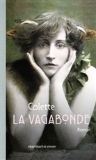 Sidonie Gabrielle Colette - La Vagabonde