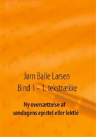 Jørn Balle Larsen - Ny oversættelse af søndagens epistel eller lektie