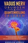 Angelika Hornig - Vagus Nerv Übungen & Quantenheilung erleben