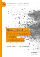 Walter Block, Walter E Block, Walter E. Block, Roy Whitehead - Philosophy of Law