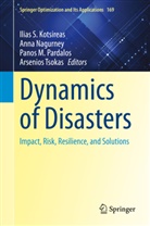 Ilias S. Kotsireas, Panos M Pardalos et al, Ann Nagurney, Anna Nagurney, Panos M. Pardalos, Pardalos Panos M... - Dynamics of Disasters