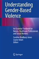 Carolin Bradbury-Jones, Caroline Bradbury-Jones, Isham, Isham, Louise Isham - Understanding Gender-Based Violence