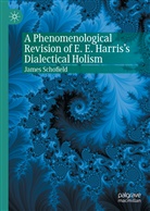 James Schofield - A Phenomenological Revision of E. E. Harris's Dialectical Holism