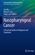 Jiade J Lu, Nancy Y. Lee, Jiade J. Lu, Jun Ma, Ma Jun, Nanc Y Lee... - Nasopharyngeal Cancer