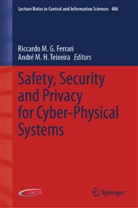 Riccardo M. G. Ferrari, Riccardo M.G. Ferrari, Riccard M G Ferrari, Riccardo M G Ferrari, M H Teixeira, M H Teixeira... - Safety, Security and Privacy for Cyber-Physical Systems