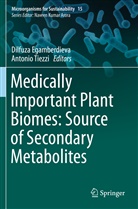 Dilfuz Egamberdieva, Dilfuza Egamberdieva, Tiezzi, Tiezzi, Antonio Tiezzi - Medically Important Plant Biomes: Source of Secondary Metabolites