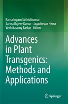 Venkidasamy Baskar, Jagadeesan Hema, Jagadeesan Hema et al, Sarma Rajeev Kumar, Sarm Rajeev Kumar, Sarma Rajeev Kumar... - Advances in Plant Transgenics: Methods and Applications