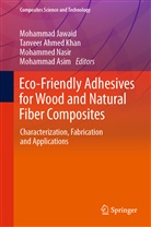 Tanvee Ahmed Khan, Tanveer Ahmed Khan, Mohammad Asim, Mohammad Jawaid, Tanveer Ahmed Khan, Mohammed Nasir... - Eco-Friendly Adhesives for Wood and Natural Fiber Composites