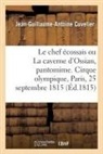 Jean-Guillaume-Antoine Cuvelier, Cuvelier-j g a - Le chef ecossais ou la caverne d