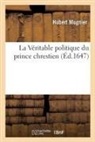 Hubert Mugnier, Mugnier-h - La veritable politique du prince