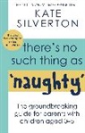 Kate Silverton - There's No Such Thing As 'Naughty'
