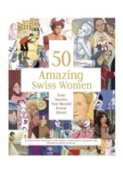 C Hayoz, Catherine Hayoz, Katie Hayoz, M Lachausse, Mireille Lachausse, A Lehmann... - 50 amazing swiss women