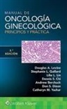 Stephanie Gaillard, Douglas A. Levine, Douglas A. Lin Levine, Lillie Lin - Manual De Oncologia Ginecologica. Principios Y Practica