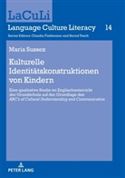 Maria Sussex - Kulturelle Identitätskonstruktionen von Kindern