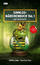 Steffe Lukas, Steffen Lukas, Maximilian Reeg - Sinnlos-Märchenbuch Vol.1