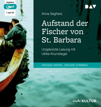 Anna Seghers, Ulrike Krumbiegel - Aufstand der Fischer von St. Barbara, 1 Audio-CD, 1 MP3 Ungekürzte Lesung mit Ulrike Krumbiegel (1 mp3-CD), Lesung