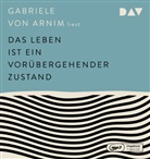 Gabriele von Arnim, Gabriele von Arnim - Das Leben ist ein vorübergehender Zustand, 1 Audio-CD, 1 MP3 (Audio book)