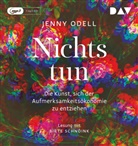 Jenny Odell, Birte Schnöink - Nichts tun - Die Kunst, sich der Aufmerksamkeitsökonomie zu entziehen, 1 Audio-CD, 1 MP3 (Audiolibro)