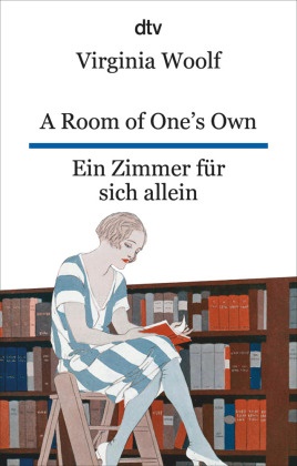 Virginia Woolf - A Room of One's Own Ein Zimmer für sich allein - dtv zweisprachig für Könner - Englisch