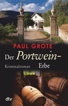 Paul Grote - Der Portwein-Erbe