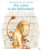 Michelle Knudsen, Kevin Hawkes - Ein Löwe in der Bibliothek!