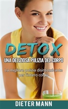 Dieter Mann - Detox: Una deliziosa pulizia del corpo