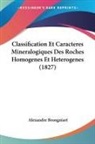Alexandre Brongniart - Classification Et Caracteres Mineralogiques Des Roches Homogenes Et Heterogenes (1827)
