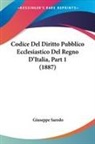 Giuseppe Saredo - Codice Del Diritto Pubblico Ecclesiastico Del Regno D'Italia, Part 1 (1887)