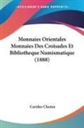 Carolus Clusius - Monnaies Orientales Monnaies Des Croisades Et Bibliotheque Numismatique (1888)