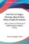 Thomas Buckingham Smith - Arte De La Lengua Nevome, Que Se Dice Pima, Propia De Sonora