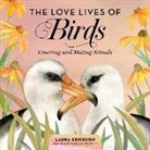 Laura Erickson - The Love Lives of Birds: Courting and Mating Rituals (Audio book)