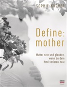 Sophie Kröher - Define: mother