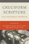 NIJAY GUPTA, Christopher W Skinner, Christopher W. (EDT)/ Gupta Skinner, Nijay K Gupta, Nijay K. Gupta, Andy Johnson... - Cruciform Scripture