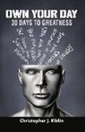 Christopher Kiblin - Own Your Day: 30 Days to Greatness