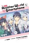 Chiho Christie, Patora Fuyuhara, Alexander Keller-Nelson, Patora Fuyuhara, Soto Soto, Usatsuk... - In Another World with My Smartphone, Vol. 1 (manga)
