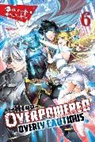Light Tuchichi, Saori Toyota, Light Tuchichi, Light Tuchihi - The Hero Is Overpowered but Overly Cautious, Vol. 6 (light novel)