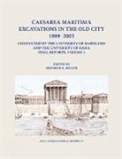 Kenneth G. Holum, Kenneth G. Holum - Caesarea Maritima Excavations in Old City 1989 2003 Final Reports,