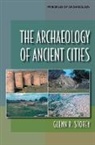 Glenn R. Storey - The Archaeology of Ancient Cities