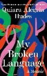 Quiara Alegria Hudes, Quiara Alegría Hudes - My Broken Language