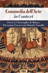 Christopher B. (Ludwig-Maximilians-Universi Balme, Christopher B. Balme, Christopher B. (Ludwig-Maximilians-Universitat Munchen) Balme, Balme Christopher B., Piermario Vescovo, Piermario (Universita Ca'Foscari Vescovo... - Commedia Dell''arte in Context