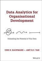 Uh Kaufmann, Uwe Kaufmann, Uwe H Kaufmann, Uwe H Tan Kaufmann, Uwe H. Kaufmann, Uwe H. (Singapore University of Technolo Kaufmann... - Data Analytics for Organisational Development