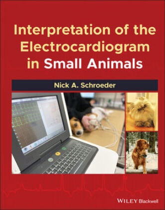 Na Schroeder, Nick A. Schroeder - Interpretation of the Electrocardiogram in Small Animals