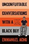 Emmanuel Acho - Uncomfortable Conversations with a Black Boy