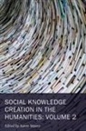 Aaron Mauro - Social Knowledge Creation in the Humanities – Volume 2
