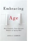 Anna I Corwin, Anna I. Corwin - Embracing Age