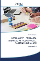 Dilora Sidiqova - BOSHLANG'ICH SINFLARDA INTERFAOL METODLAR ORQALI TA'LIMNI LOYIHALASH